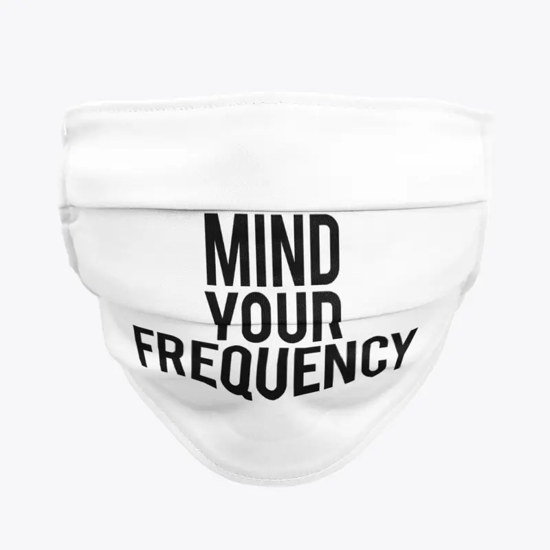 mind your frequency.